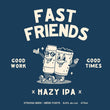 Load image into Gallery viewer, Fast Friends - Hazy IPA