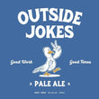 Load image into Gallery viewer, Outside Jokes - Pale Ale