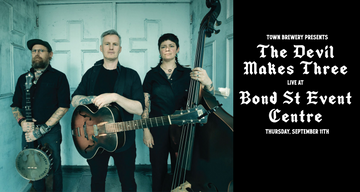 LIVE AT BOND ST - THE DEVIL MAKES THREE - SEPTEMBER 11TH