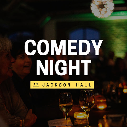 COMEDY NIGHT AT JACKSON HALL - NOV 21st