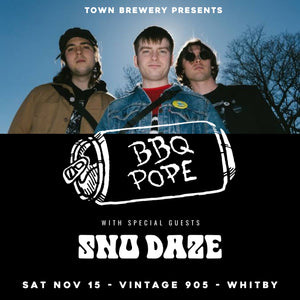 BBQ Pope w/ Sno Daze - Live @ Vintage 905