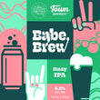 Load image into Gallery viewer, Babe Brew - Hazy IPA
